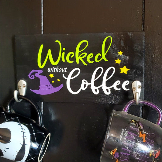 Wicked without Coffee Halloween Cup Holder Sign