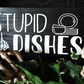 Stupid Dishes Kitchen Sign