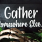 Gather Somewhere Else Dining Room Sign