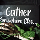 Gather Somewhere Else Dining Room Sign