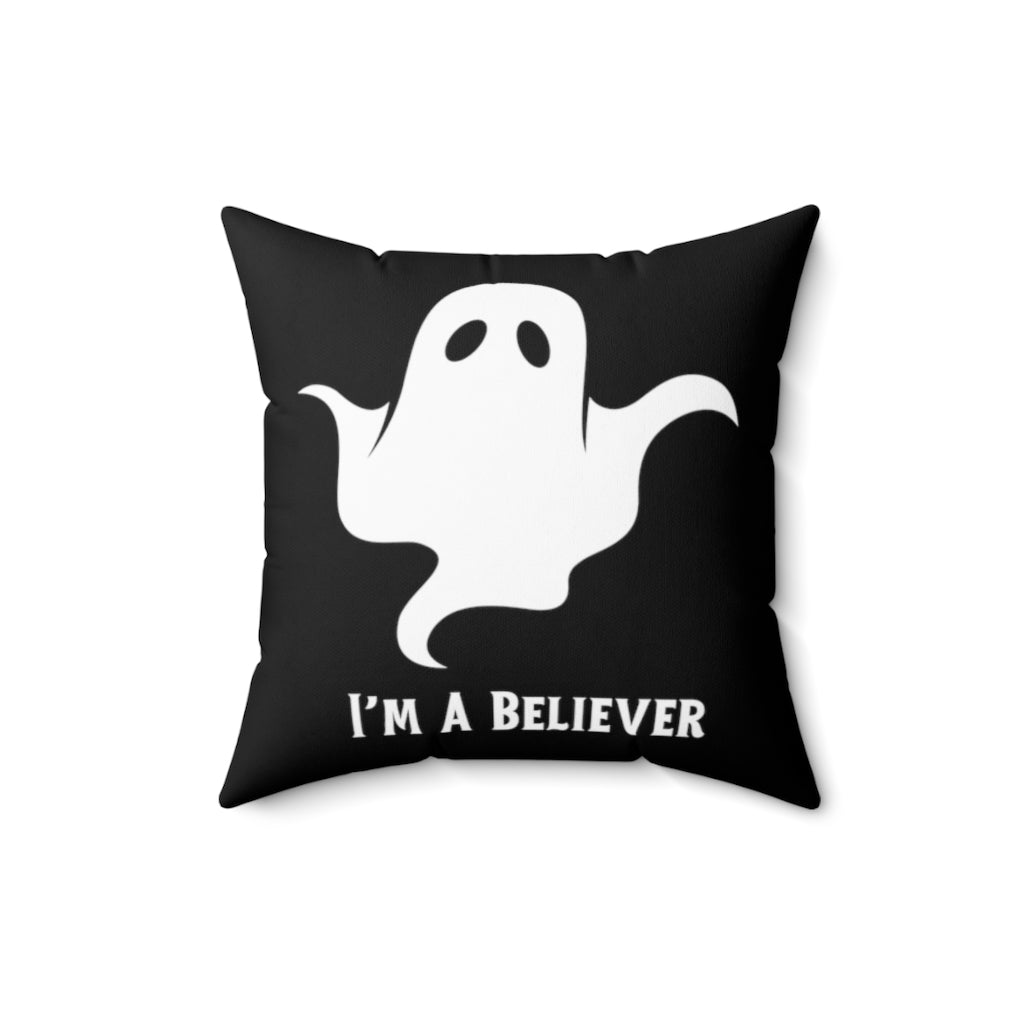 I'm a Believer Funny Ghost Throw Pillow