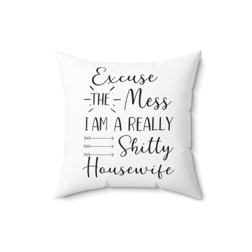 Im a Really Shitty Housewife White Throw Pillow