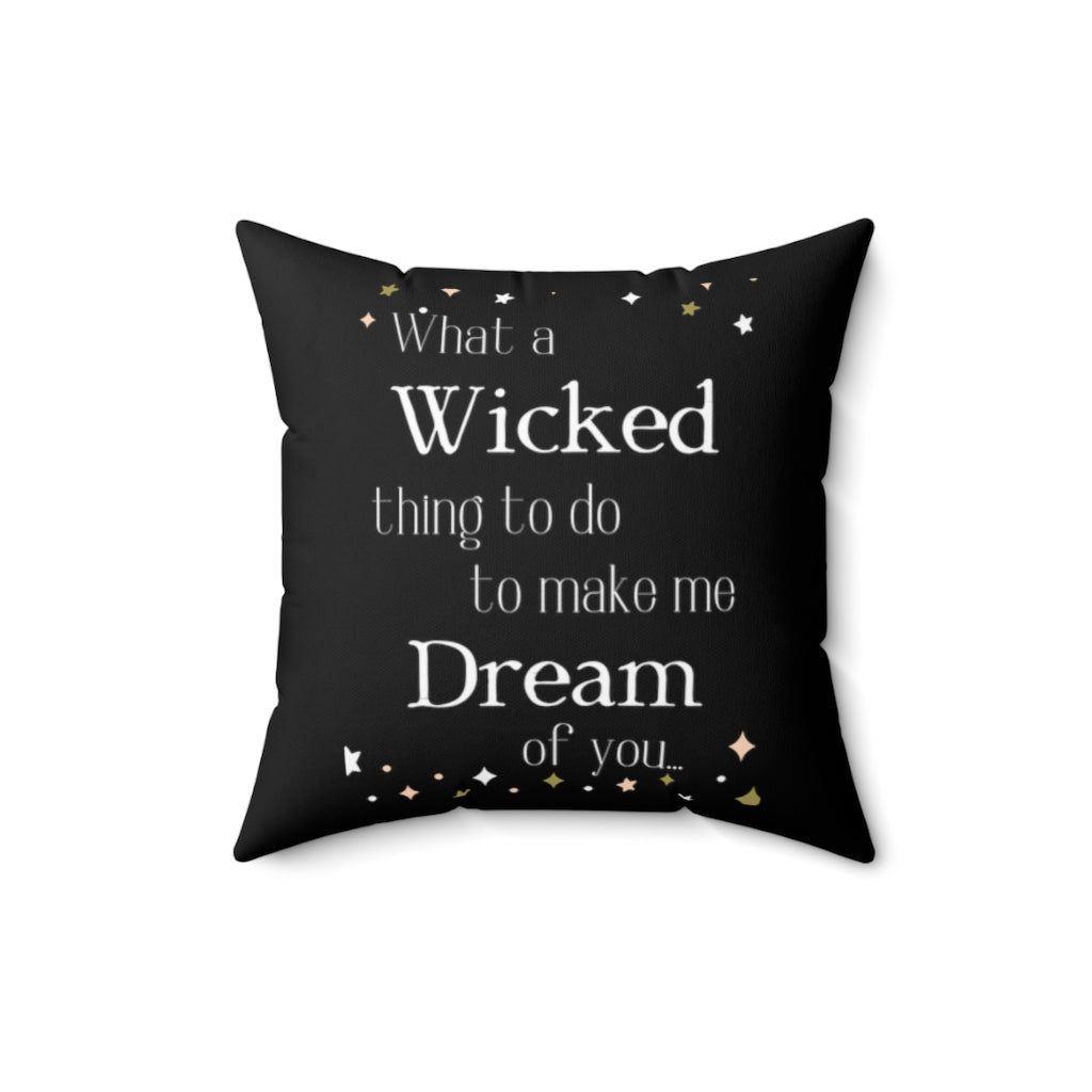 What a Wicked Thing to Do Black Throw Pillow