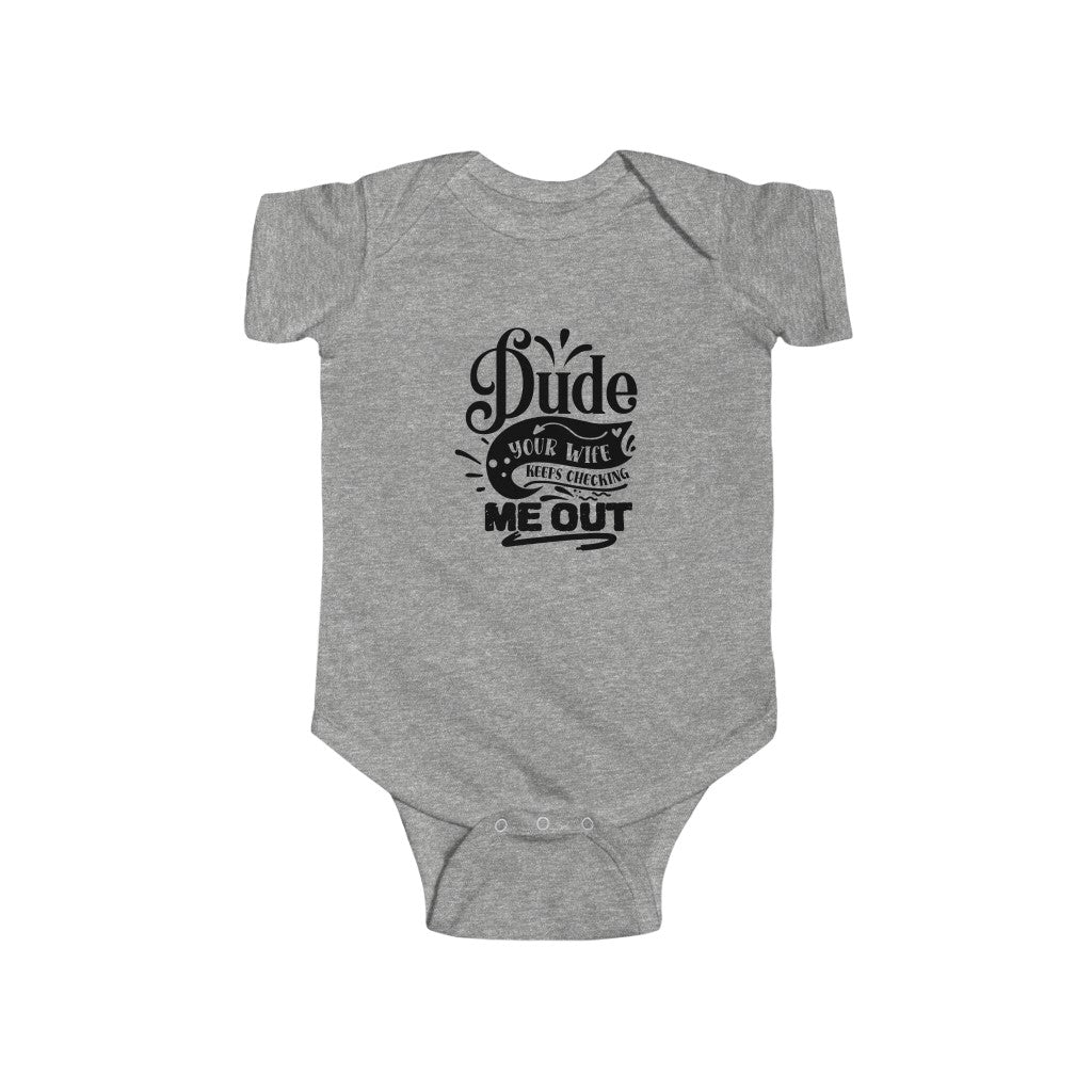 Wife is Checking Me Out Infant Bodysuit