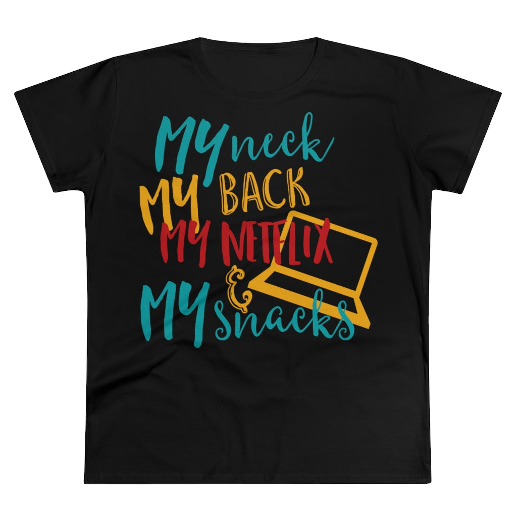 My Neck My Back Funny Ladies T-Shirt