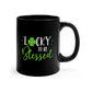 Lucky to be Blessed Black Coffee Cup