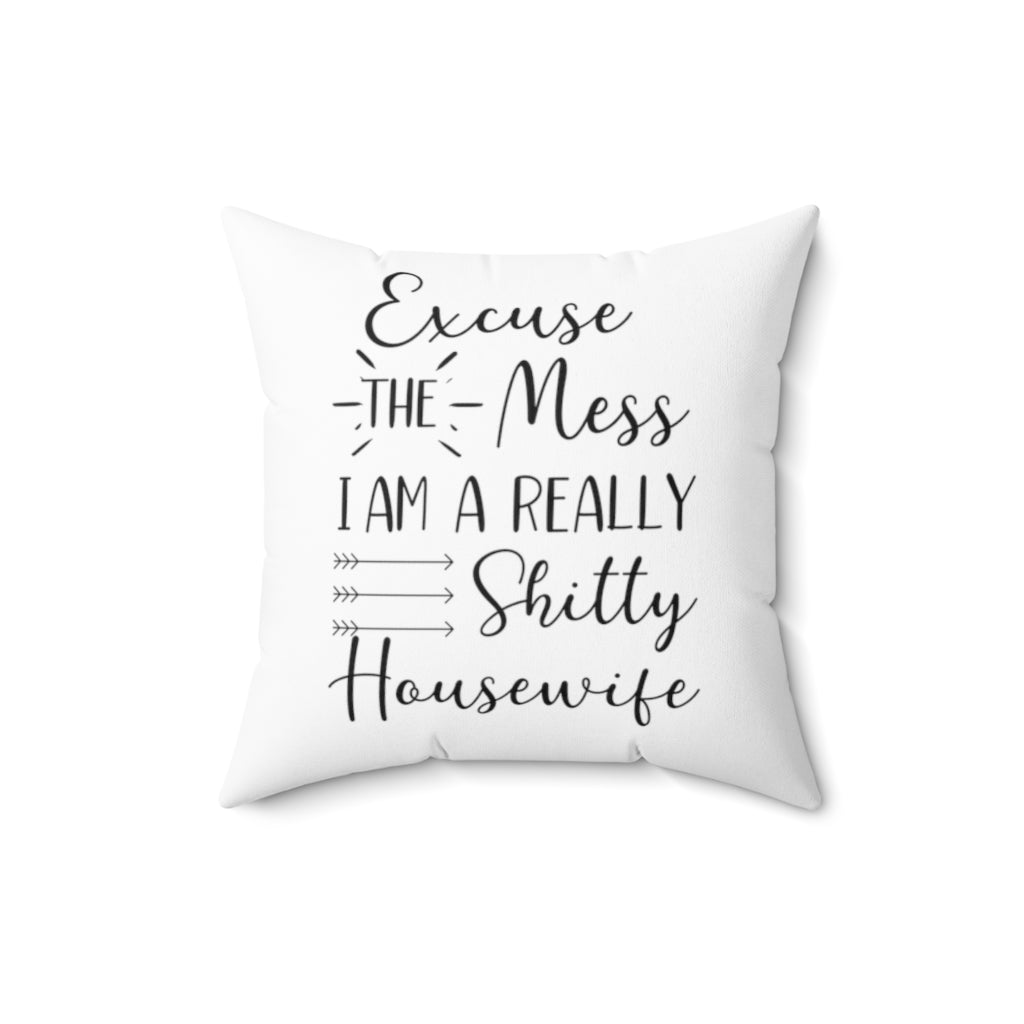 Im a Really Shitty Housewife White Throw Pillow