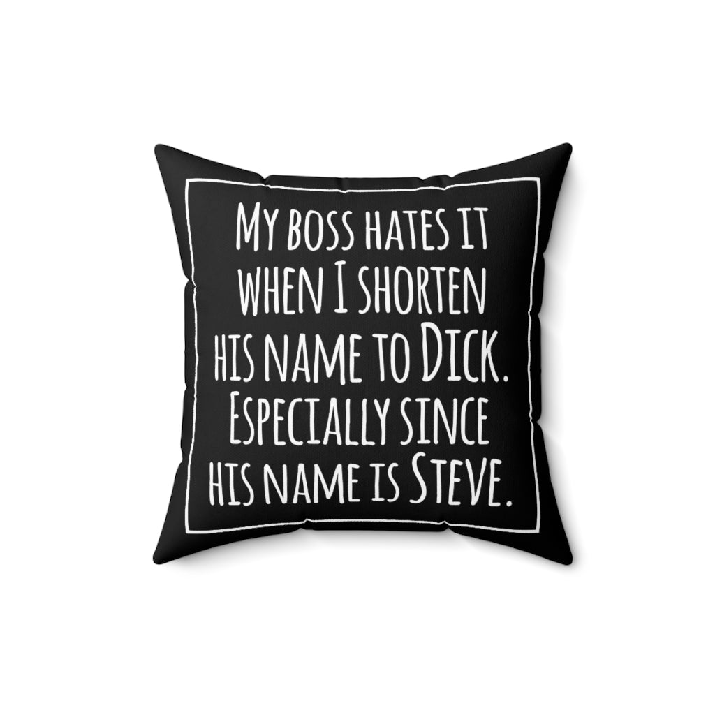 Funny Boss Quote Steve Black Throw Pillow