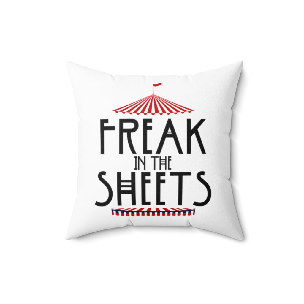 Freak in the Sheets Funny Sexy Throw Pillow