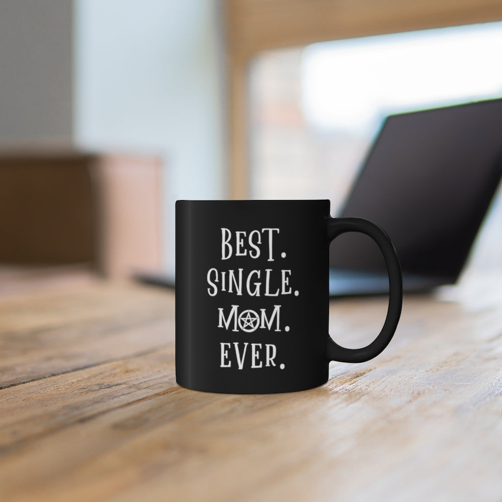 Best Single Mom Ever Pentacle Black Coffee Cup