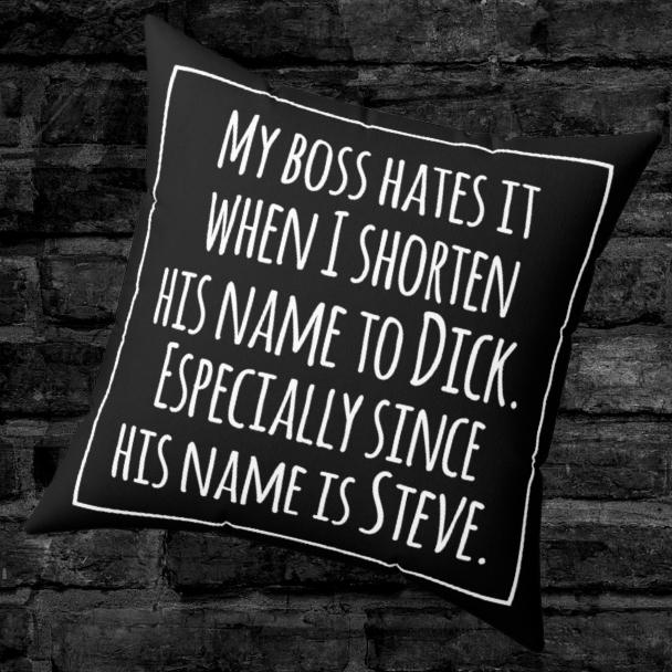 Funny Boss Quote Steve Black Throw Pillow