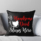 A Handsome Devil Sleeps Here Red