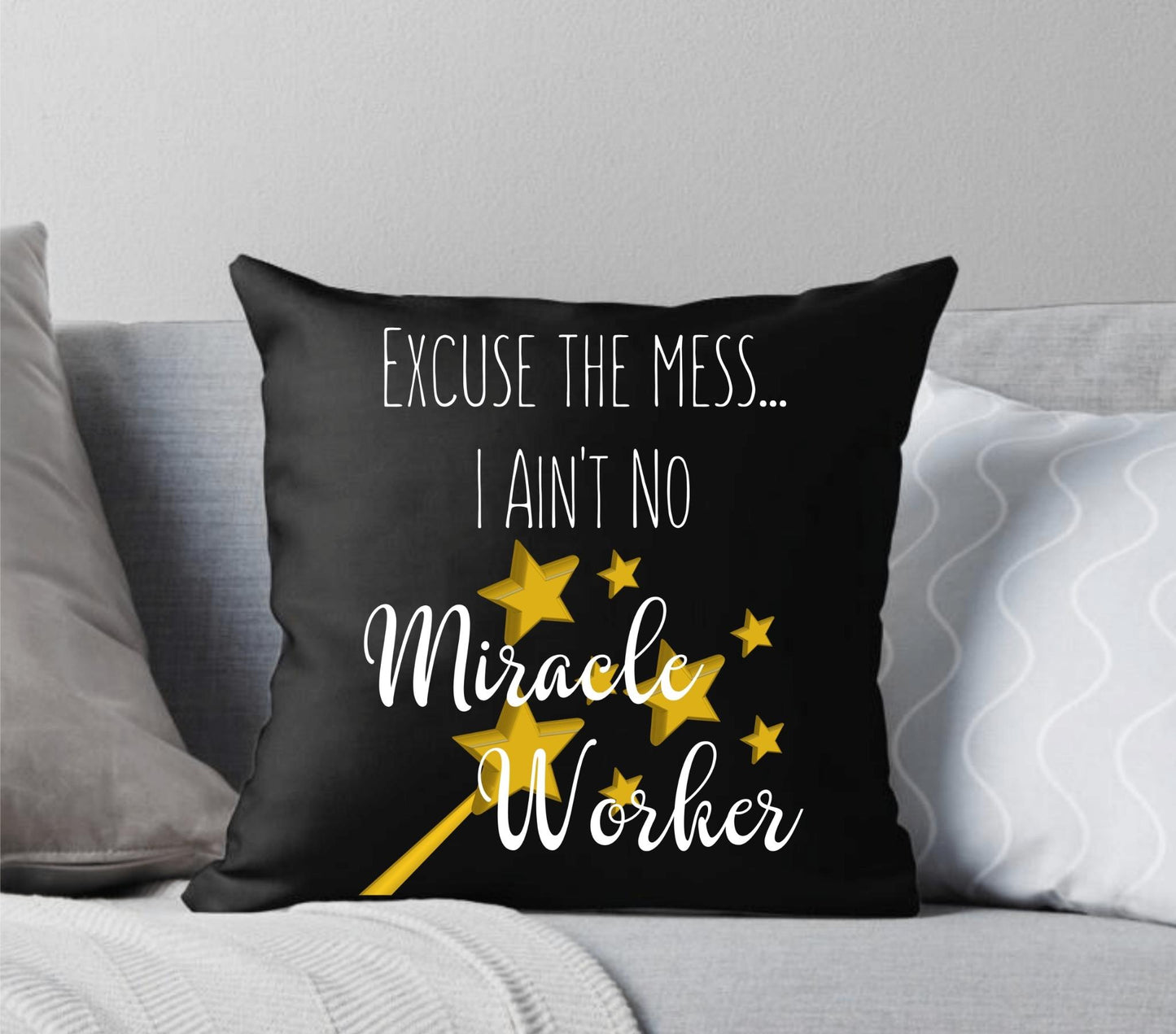 I Ain't No Miracle Worker Black Throw Pillow