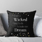 What a Wicked Thing to Do Black Throw Pillow