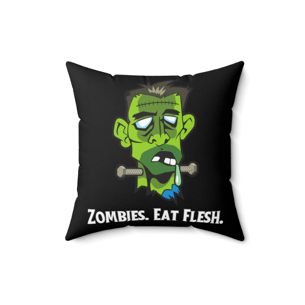 Zombies. Eat Flesh. Throw Pillow