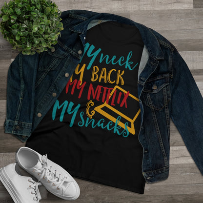 My Neck My Back Funny Ladies T-Shirt