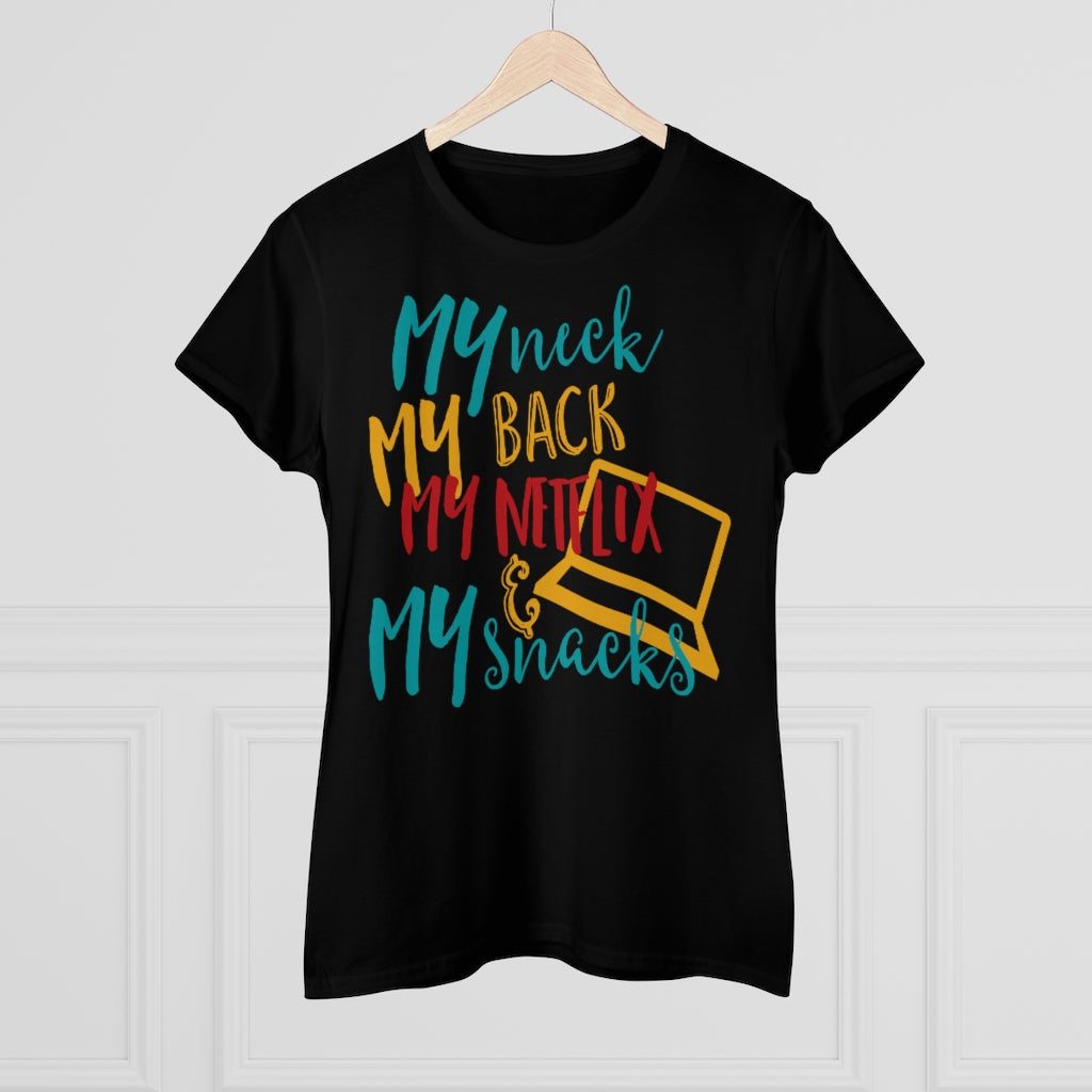 My Neck My Back Funny Ladies T-Shirt