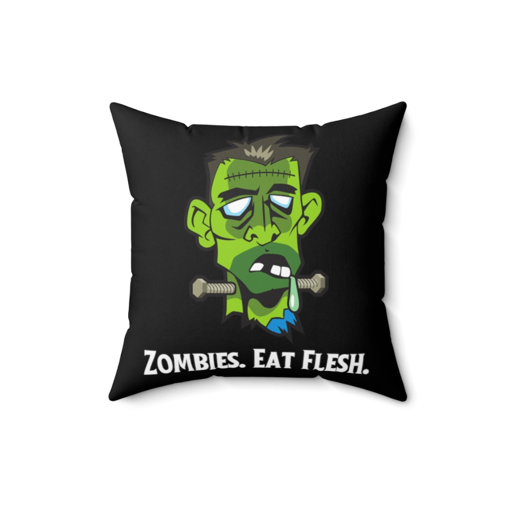 Zombies. Eat Flesh. Throw Pillow