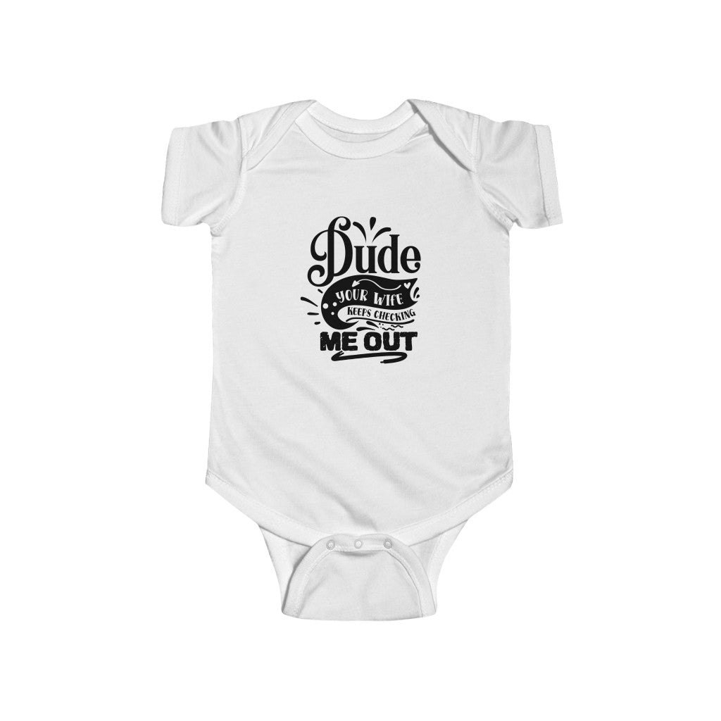 Wife is Checking Me Out Infant Bodysuit