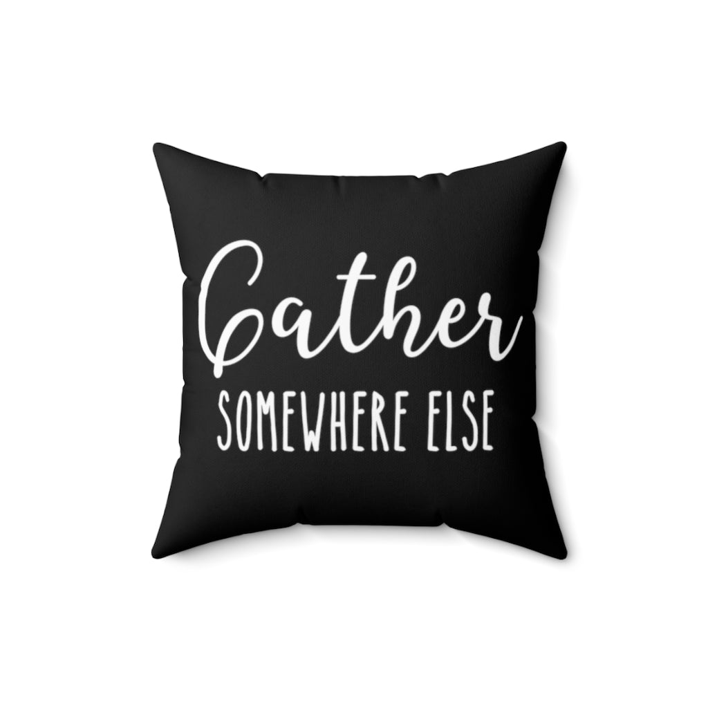 Gather Somewhere Else Farmhouse BlackThrow Pillow